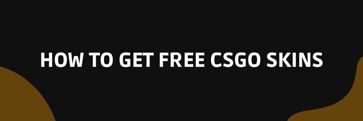 how to get free csgo skins