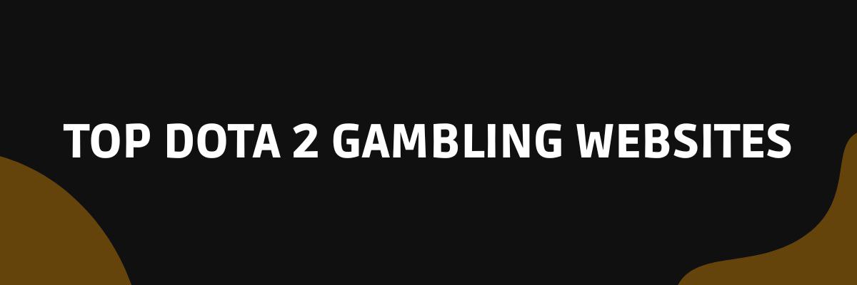 top dota 2 gambling websites
